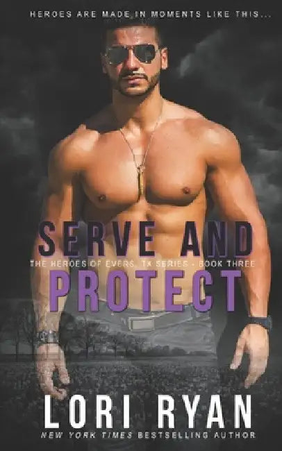 Serve and Protect: a small town romantic suspense novel by Lori Ryan