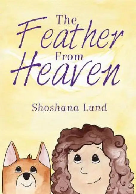 The FEATHER From HEAVEN by Shoshana Lund