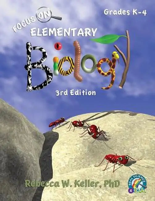 Focus on Elementary Biology Student Textbook 3rd Edition (Softcover) by Phd Rebecca W. Keller