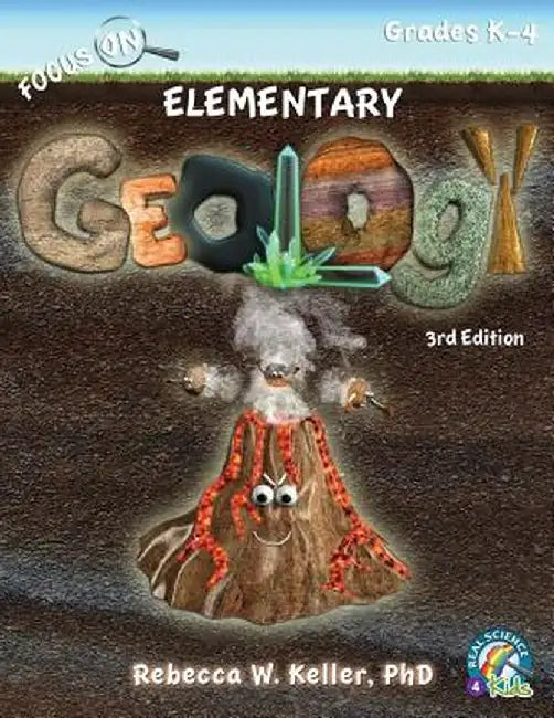 Focus on Elementary Geology Student Textbook 3rd Edition (Softcover) by Phd Rebecca W. Keller