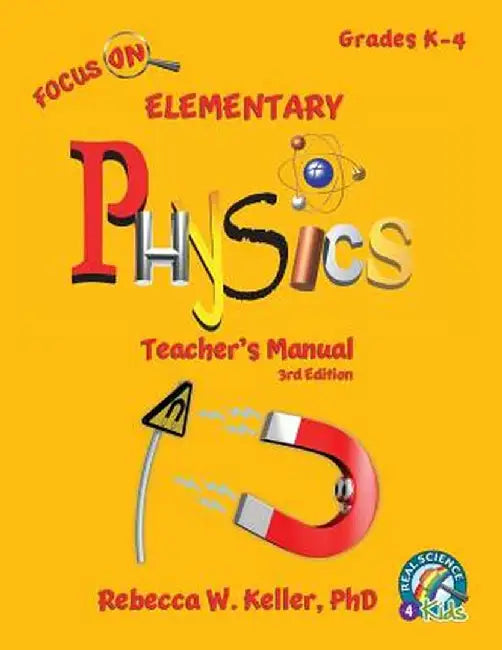 Focus on Elementary Physics Teacher's Manual 3rd Edition by Phd Rebecca W. Keller