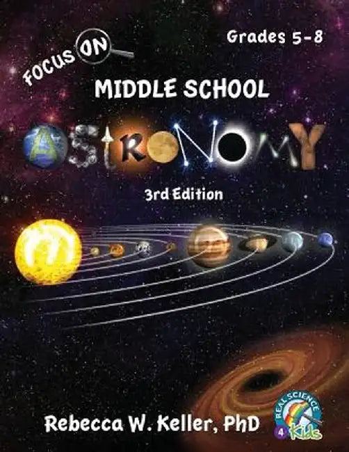 Focus on Middle School Astronomy Student Textbook 3rd Edition by Phd Rebecca W. Keller