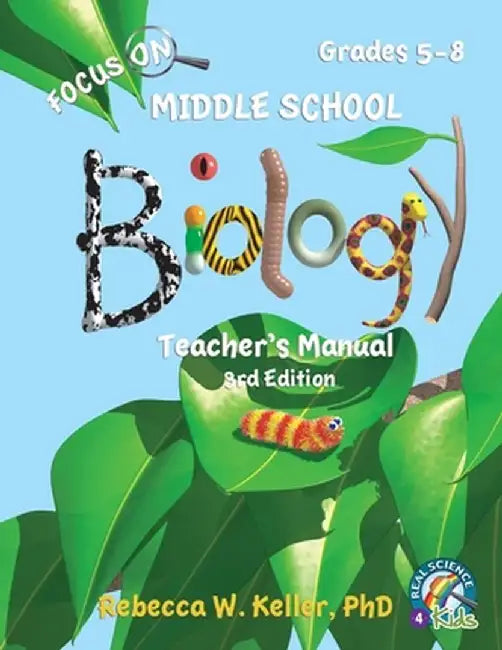 Focus On Middle School Biology Teacher's Manual, 3rd Edition by Phd Rebecca W. Keller