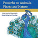 Proverbs on Animals, Plants and Nature by Noel Marie Fletcher