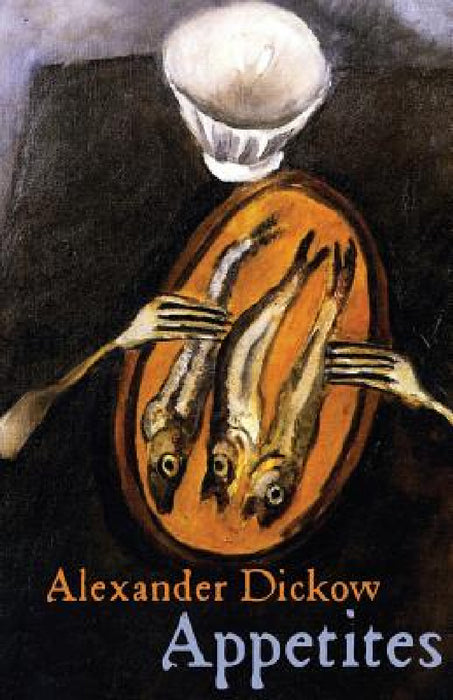 Appetites by Alexander Dickow