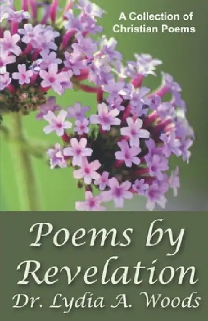Poems by Revelation by Lydia a. Woods