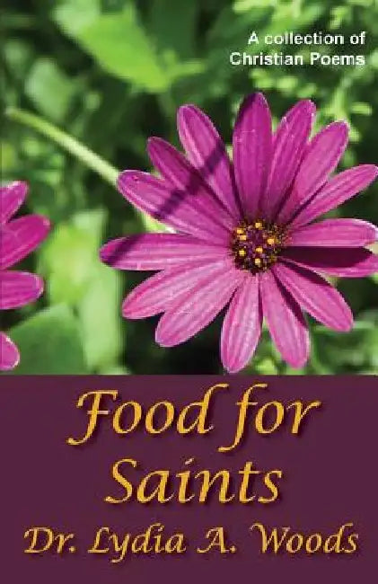 Food for Saints by Lydia a. Woods