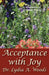 Acceptance with Joy by Lydia a. Woods