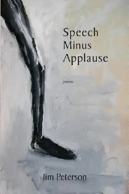 Speech Minus Applause by Jim Peterson