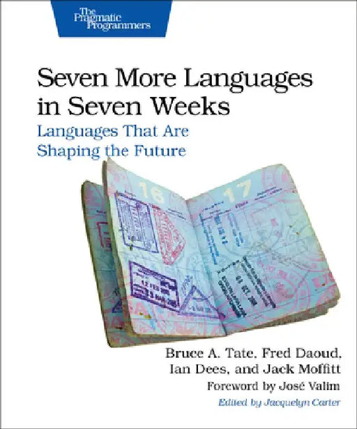Seven More Languages in Seven Weeks: Languages That Are Shaping the Future by Bruce Tate