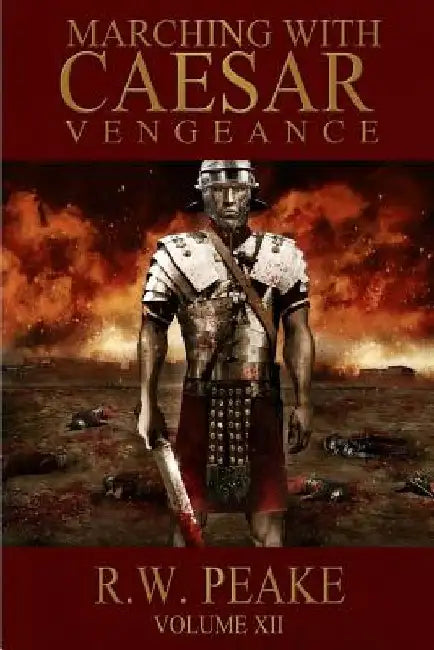 Marching With Caesar: Vengeance by Bz Hercules