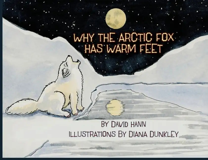 Why The Arctic Fox Has Warm Feet by David Hann