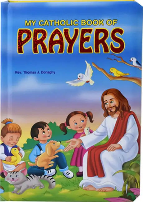 My Catholic Book of Prayers by Thomas Donaghy