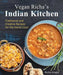 Vegan Richa's Indian Kitchen: Traditional and Creative Recipes for the Home Cook by Richa Hingle
