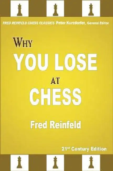 Why You Lose at Chess by Fred Reinfeld