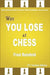 Why You Lose at Chess by Fred Reinfeld