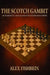 The Scotch Gambit: An Energetic and Aggressive System for White by Alex Fishbein