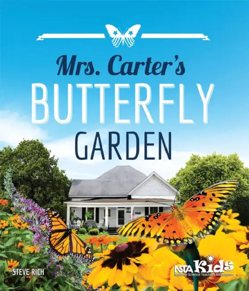 Mrs. Carter's Butterfly Garden: I Wonder Why by Steve Rich