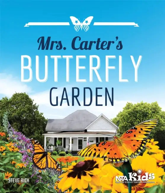 Mrs. Carter's Butterfly Garden: I Wonder Why by Steve Rich