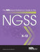 The Nsta Quick-Reference Guide to the Ngss, K-12 by Ted Willard