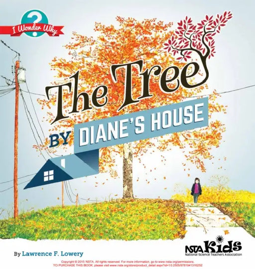 The Tree by Diane's House: I Wonder Why by Lawrence F. Lowery