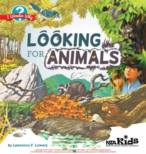 Looking for Animals: I Wonder Why by Lawrence F. Lowery