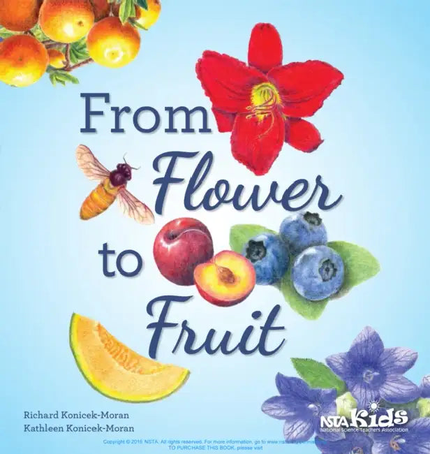 From Flower to Fruit by Richard Konicek-Moran, Kathleen Konicek-Moran