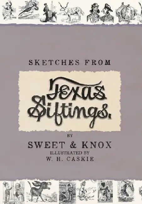 Sketches From Texas Siftings by Alexander E. Sweet
