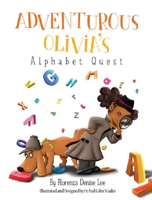 Adventurous Olivia's Alphabet Quest by Florenza Denise Lee