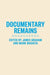 Documentary Remains by James Graham
