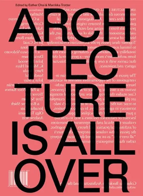 Architecture Is All Over by Esther Choi