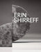 Erin Shirreff by Erin Shirreff, Taylor Walsh, Megan R. Luke