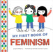 My First Book of Feminism by Julie Merberg