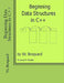 Beginning Data Structures in C++ by Vic Broquard