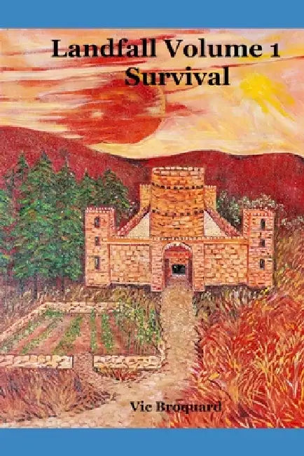 Landfall - Volume 1 -Survival by Vic Broquard