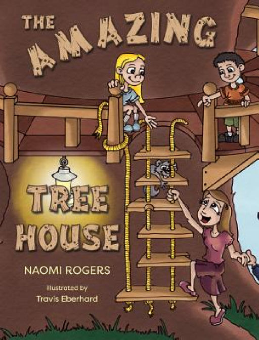 The Amazing Tree House by Naomi Rogers, Travis Eberhard