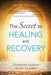 The Secret to Healing and Recovery by Vicki Werner