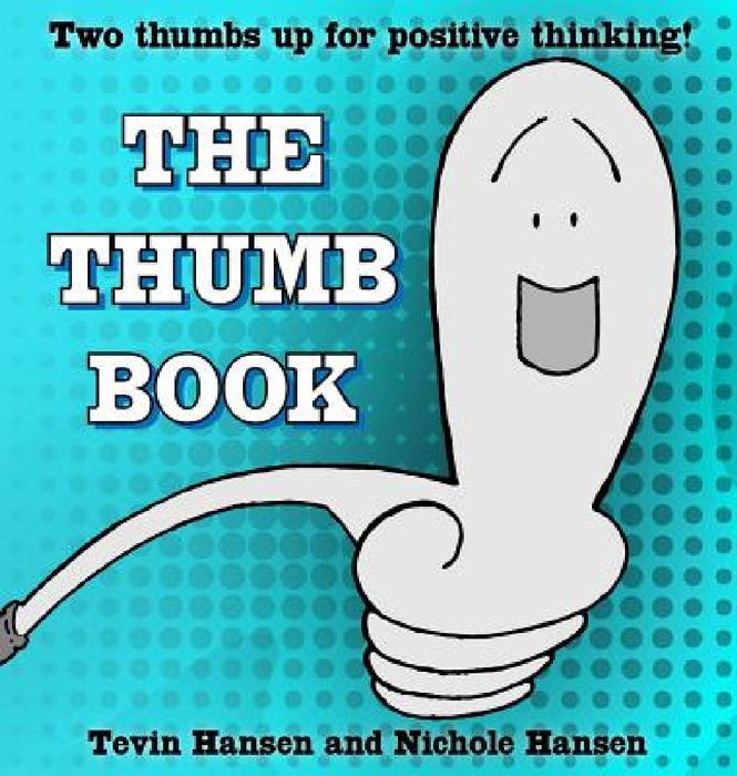 The Thumb Book by Tevin Hansen, Nichole Hansen, Tevin Hansen