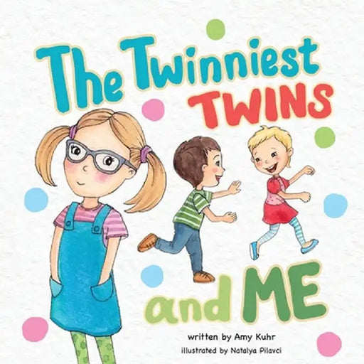 The Twinniest Twins and Me by Amy Kuhr