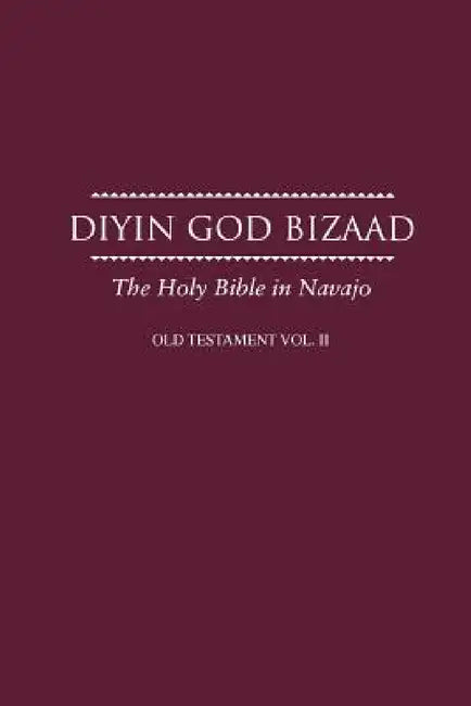 Navajo Old Testament Vol II: Navajo Bible by American Bible Society