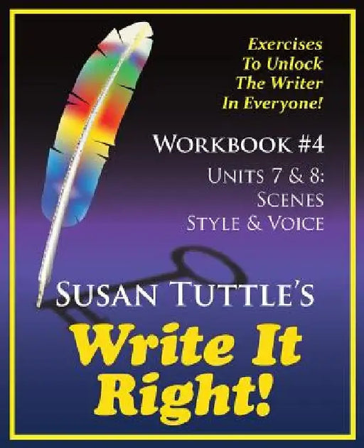 Write It Right Workbook #4: Scenes, Style/Voice by Susan Tuttle