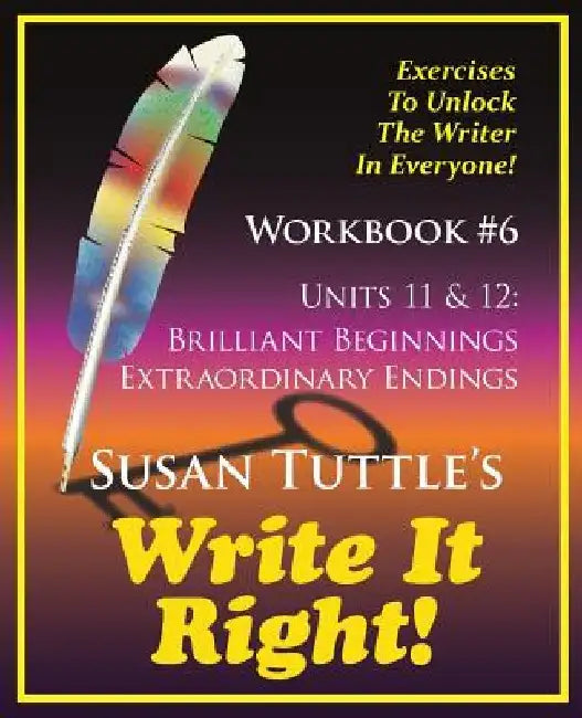 Write It Right Workbook #6: Brilliant Beginnings, Extraordinary Endings by Susan Tuttle