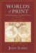 Worlds of Print: The Moral Imagination of an Informed Citizenry, 1734 to 1839 by John Slifko