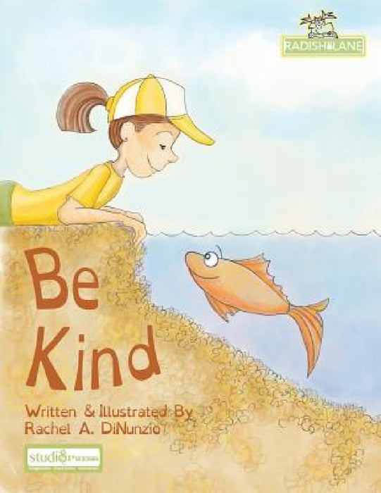 Be Kind by Rachel A. Dinunzio, Rachel A. Dinunzio