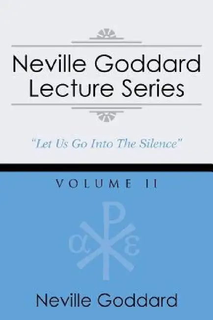 Neville Goddard Lecture Series, Volume II: (A Gnostic Audio Selection, Includes Free Access to Streaming Audio Book) by Neville Goddard, Barry J. Peterson