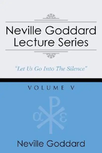 Neville Goddard Lecture Series, Volume V: (A Gnostic Audio Selection, Includes Free Access to Streaming Audio Book) by Neville Goddard, Barry J. Peterson