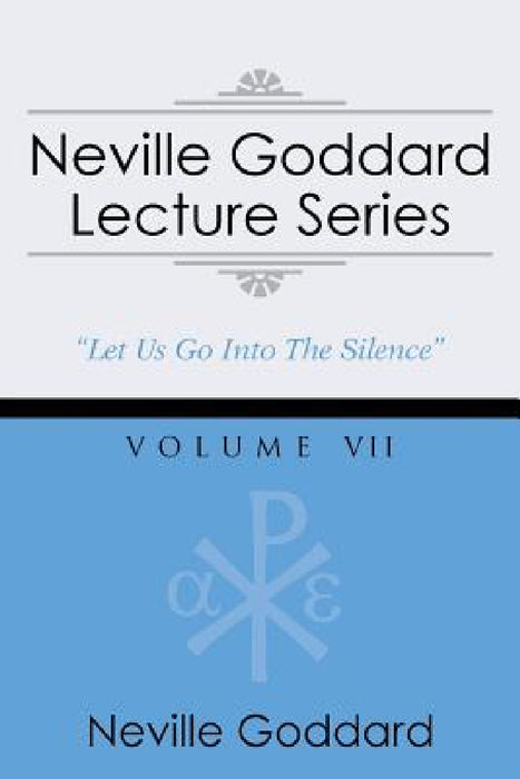 Neville Goddard Lecture Series, Volume VII: (A Gnostic Audio Selection, Includes Free Access to Streaming Audio Book) by Neville Goddard, Barry J. Peterson