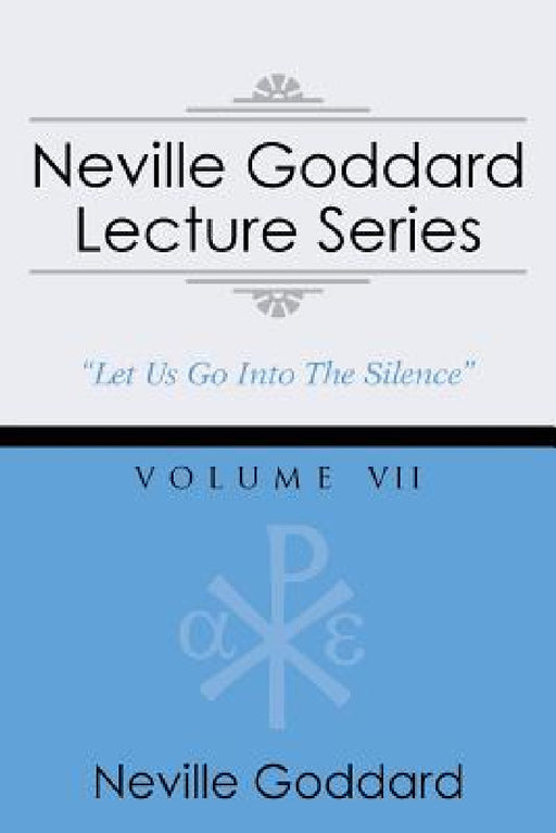 Neville Goddard Lecture Series, Volume VII: (A Gnostic Audio Selection, Includes Free Access to Streaming Audio Book) by Neville Goddard, Barry J. Peterson