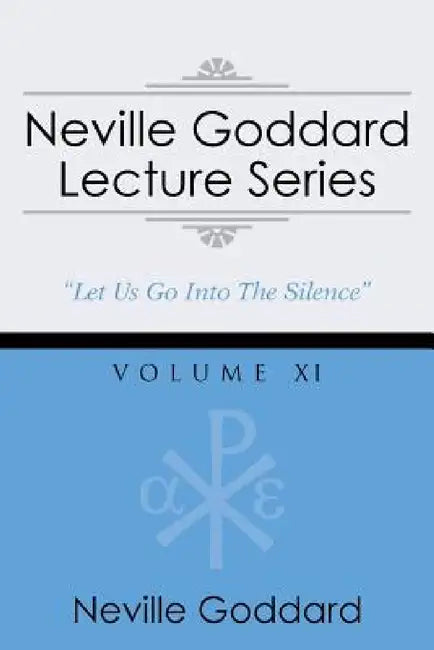 Neville Goddard Lecture Series, Volume XI: (A Gnostic Audio Selection, Includes Free Access to Streaming Audio Book) by Neville Goddard, Barry J. Peterson
