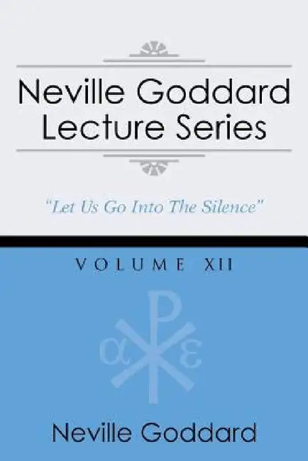 Neville Goddard Lecture Series, Volume XII: (A Gnostic Audio Selection, Includes Free Access to Streaming Audio Book) by Neville Goddard, Barry J. Peterson